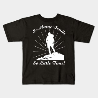 So Many Trails, So Little Time Kids T-Shirt